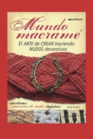 MUNDO MACRAMÉ: el arte de crear haciendo nudos decorativos B08KWJ8BQ6 Book Cover