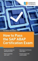 How to Pass the SAP ABAP Certification Exam 1532751982 Book Cover