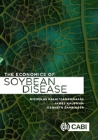 The Economics of Soybean Disease and Control Strategies 1780648081 Book Cover