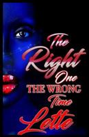 The Right One the the Wrong Time 1724566083 Book Cover