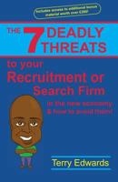 The 7 Deadly Threats to Your Recruitment, Staffing or Search Firm in the New Economy & How to Avoid Them: How to Grow a Successful Recruitment or Search Business in the New Economy 1907308318 Book Cover
