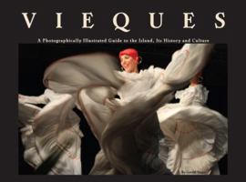 Vieques : A photographically illustrated guide to the island, its history and culture 0964122049 Book Cover