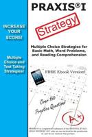 Praxis 1 Strategy: Winning Multiple Choice Strategy for the Praxis 1 Exam 1928077080 Book Cover