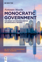 Monocratic Government: The Impact of Personalisation on Democratic Regimes 3110721384 Book Cover