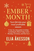 EMBER MONTH: A Step-by-Step Guide to Q4 Holiday Marketing & Sales B0FPM16G8J Book Cover