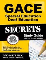 Gace Special Education Deaf Education Secrets Study Guide: Gace Test Review for the Georgia Assessments for the Certification of Educators 1621200515 Book Cover