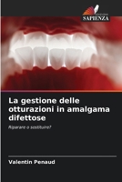 La gestione delle otturazioni in amalgama difettose (Italian Edition) 6630568044 Book Cover