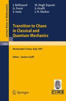 Transition to Chaos in Classical and Quantum Mechanics: Lectures given at the 3rd Session of the Centro Internazionale Matematico Estivo (C.I.M.E.) held ... Mathematics / Fondazione C.I.M.E., Firenze) 3540584161 Book Cover