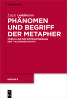 Phanomen Und Begriff Der Metapher: Vorschlag Zur Systematisierung Der Theoriegeschichte 311057652X Book Cover