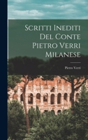 Scritti Inediti Del Conte Pietro Verri Milanese 1019013346 Book Cover