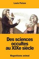 Des sciences occultes au XIXe siècle: Magnétisme animal 198425619X Book Cover