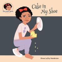 Cake in My Shoe 0998711721 Book Cover