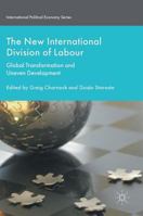 The New International Division of Labour: Global Transformation and Uneven Development 1137538716 Book Cover