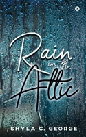 Rain in the Attic 1646789628 Book Cover