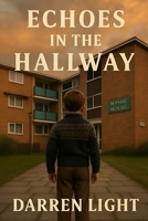 Echoes In The Hallway: Black & White Edition B0FL4DWQ64 Book Cover