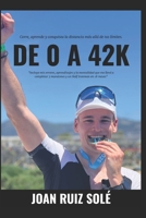 De 0 a 42k: Corre, aprende y conquista la distancia más allá de tus límites B0G2K1FFPW Book Cover