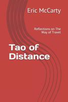 Tao of Distance: Reflections on the Way of Travel 1091185395 Book Cover