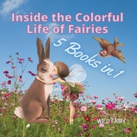 Inside the Colorful Life of Fairies: 5 Books in 1 9916644810 Book Cover