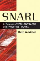 Snarl: In Defense of Stalled Traffic and Faulty Networks 0472119001 Book Cover