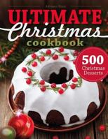 500 Christmas Desserts: Ultimate Christmas Cookbook (Cookies, Cakes, Muffins and 198124784X Book Cover