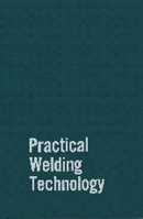 Practical Welding Technology 0831111437 Book Cover