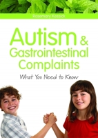 Autism and Gastrointestinal Complaints: What You Need to Know 1843109840 Book Cover