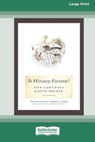 Is History Fiction? (16pt Large Print Edition) 0369370805 Book Cover