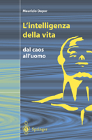 L'intelligenza della vita: Dal caos all'uomo 8847001862 Book Cover