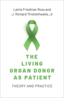 The Living Donor as Patient: Theory and Practice 0197618200 Book Cover