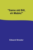 "Same Old Bill, Eh Mable!" 9357728988 Book Cover