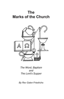 Marks of the Church: Life under the Cross 1696466350 Book Cover