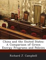 China and the United States: A Comparison of Green Energy Programs and Policies 1288665261 Book Cover