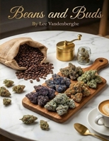Beans & Buds: A Guide to the Art of the Hippie Speedball B0GFDL3T91 Book Cover