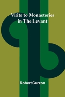 Visits to Monasteries in the Levant 9362994992 Book Cover