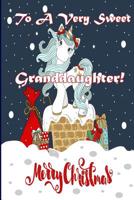 To A Very Sweet Granddaughter! Merry Christmas (Coloring Card): Holiday Messages, Christmas Animals, Coloring for Young Children 197970001X Book Cover