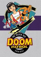 Doom Patrol: The Silver Age Omnibus 1401273556 Book Cover