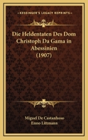 Die Heldentaten Des Dom Christoph Da Gama in Abessinien. 0341547573 Book Cover