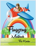 Flugzeug-Malbuch f�r Kinder: Erstaunliches Flugzeug Malbuch f�r Kleinkinder mit wundersch�nen Malvorlagen - Kreative Malerei Spa� Buch f�r Kinder 1008941271 Book Cover
