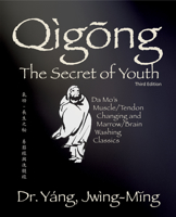Qigong Secret of Youth 3rd. ed.: Da Mo's Muscle/Tendon Changing and Marrow/Brain Washing Classics 1594399077 Book Cover