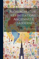 Recherches Sur Les Initiations Anciennes Et Modernes... 1277887888 Book Cover