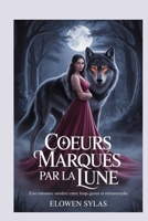 Cœurs marqués par la lune: Une romance sombre entre loup-garou et métamorphe (French Edition) B0FRM1H6L5 Book Cover