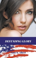 Defending Glory 0992098033 Book Cover