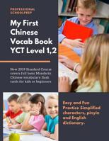 My First Chinese Vocab Book YCT Level 1,2: New 2019 standard course covers full basic Mandarin Chinese vocabulary flash cards for kids or beginners. Easy and Fun Practice Simplified characters, pinyin 1092234624 Book Cover