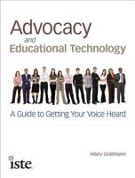 Advocacy and Educational Technology: A Guide to Getting Your Voice Heard 1564843106 Book Cover