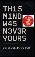 TH15 M1ND W45 N3V3R Y0UR5: This Mind Was Never Yours (Minds Rewritten) B0F3WBX5N8 Book Cover