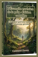 L'Évangile essénien de la paix - Édition complète: Guide pour guérison naturelle et renouveau spirituel (French Edition) B0H1GSGMQW Book Cover