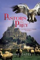 Pastor's That Prey: Causing God's Sheep to Stray 1496937937 Book Cover