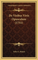 De Viribus Vivis Opusculum (1751) 112027530X Book Cover