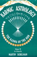 Karmic Astrology: The Karma of the Now (Karmic Astrology) 0877284164 Book Cover