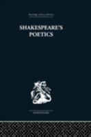 Shakespeare's Poetics In relation to King Lear (Routledge Library Editions: Shakespeare) 0415352886 Book Cover